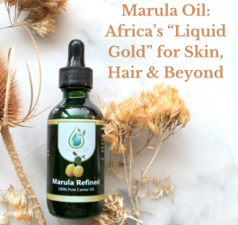 Marula Oil: Africa’s “Liquid Gold” for Skin, Hair & Beyond
